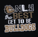 Clyde Bulldogs - Only the Best T